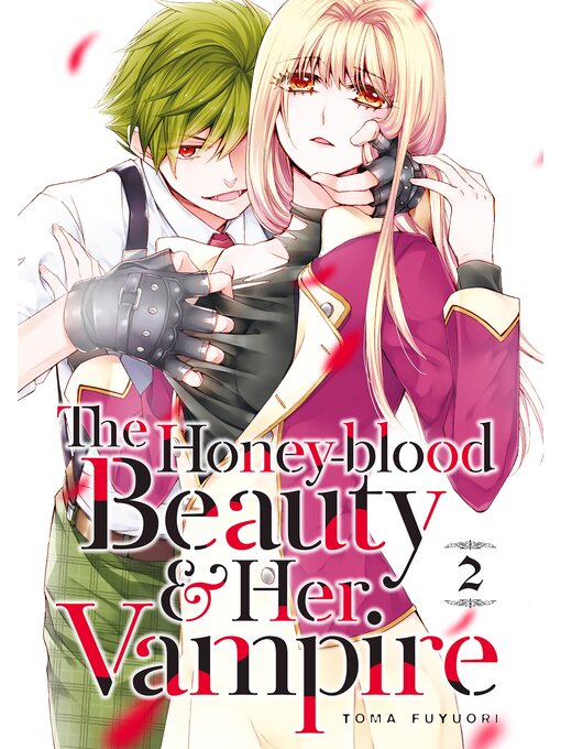 Title details for The Honey-blood Beauty & Her Vampire, Volume 2 by Toma Fuyuori - Available